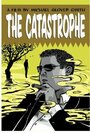 The Catastrophe (2011) скачать бесплатно в хорошем качестве без регистрации и смс 1080p The Catastrophe (2011) скачать бесплатно в хорошем качестве без регистрации и смс 1080p