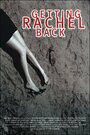 Смотреть «Getting Rachel Back» онлайн фильм в хорошем качестве