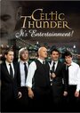 Смотреть «Celtic Thunder: Это – развлечение» онлайн фильм в хорошем качестве