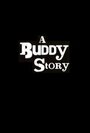 A Buddy Story (2010) кадры фильма смотреть онлайн в хорошем качестве