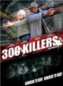 300 Killers (2010) скачать бесплатно в хорошем качестве без регистрации и смс 1080p