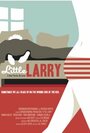 Little Larry (2011) кадры фильма смотреть онлайн в хорошем качестве