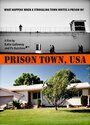 Смотреть «Prison Town, USA» онлайн фильм в хорошем качестве