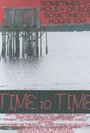 Time to Time (2007) скачать бесплатно в хорошем качестве без регистрации и смс 1080p