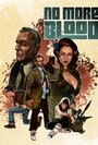 No More Blood (2011) скачать бесплатно в хорошем качестве без регистрации и смс 1080p