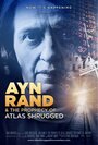 Ayn Rand & the Prophecy of Atlas Shrugged (2011) кадры фильма смотреть онлайн в хорошем качестве