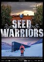 Смотреть «Seed Warriors» онлайн в хорошем качестве