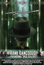 Frank DanCoolo: Paranormal Drug Dealer (2010) скачать бесплатно в хорошем качестве без регистрации и смс 1080p Frank DanCoolo: Paranormal Drug Dealer (2010) скачать бесплатно в хорошем качестве без регистрации и смс 1080p