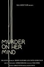 Murder on Her Mind (2008) кадры фильма смотреть онлайн в хорошем качестве