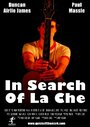 In Search of La Che (2011) кадры фильма смотреть онлайн в хорошем качестве