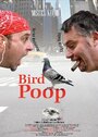 Bird Poop (2011) скачать бесплатно в хорошем качестве без регистрации и смс 1080p