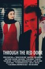 Смотреть «Through the Red Door» онлайн фильм в хорошем качестве