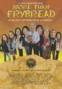 More Than Frybread (2011) скачать бесплатно в хорошем качестве без регистрации и смс 1080p