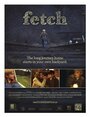 Fetch (2011) трейлер фильма в хорошем качестве 1080p