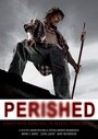 Perished (2011) трейлер фильма в хорошем качестве 1080p