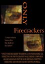 Смотреть «Only Firecrackers» онлайн фильм в хорошем качестве