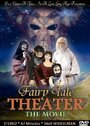 Fairy Tale Theater: The Movie (2008) скачать бесплатно в хорошем качестве без регистрации и смс 1080p