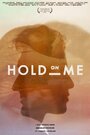 Hold on Me (2011) скачать бесплатно в хорошем качестве без регистрации и смс 1080p Hold on Me (2011) скачать бесплатно в хорошем качестве без регистрации и смс 1080p
