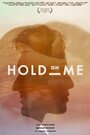 Hold on Me (2011) трейлер фильма в хорошем качестве 1080p