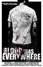 Blood Was Everywhere (2011) кадры фильма смотреть онлайн в хорошем качестве Blood Was Everywhere (2011) кадры фильма смотреть онлайн в хорошем качестве
