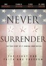 Never Surrender (2011) кадры фильма смотреть онлайн в хорошем качестве