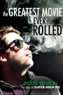 The Greatest Movie Ever Rolled (2012) скачать бесплатно в хорошем качестве без регистрации и смс 1080p The Greatest Movie Ever Rolled (2012) скачать бесплатно в хорошем качестве без регистрации и смс 1080p