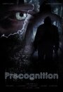 Precognition (2011) трейлер фильма в хорошем качестве 1080p