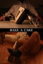 Bake a Cake (2012)