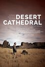 Desert Cathedral (2014) кадры фильма смотреть онлайн в хорошем качестве