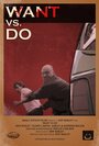 Want vs. Do (2006) скачать бесплатно в хорошем качестве без регистрации и смс 1080p