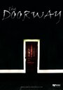 The Doorway (2012) скачать бесплатно в хорошем качестве без регистрации и смс 1080p