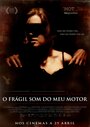 O Frágil Som do Meu Motor (2012) трейлер фильма в хорошем качестве 1080p