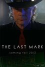 The Last Mark (2012) скачать бесплатно в хорошем качестве без регистрации и смс 1080p