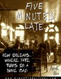 Five Minutes Late (2011) скачать бесплатно в хорошем качестве без регистрации и смс 1080p