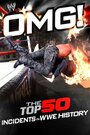 WWE: OMG! - The Top 50 Incidents in WWE History (2011) скачать бесплатно в хорошем качестве без регистрации и смс 1080p