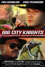 Смотреть «Big City Knights» онлайн фильм в хорошем качестве