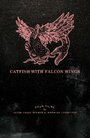 Catfish with Falcon Wings (2009) трейлер фильма в хорошем качестве 1080p Catfish with Falcon Wings (2009) трейлер фильма в хорошем качестве 1080p