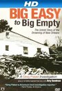 Big Easy to Big Empty: The Untold Story of the Drowning of New Orleans (2007) кадры фильма смотреть онлайн в хорошем качестве