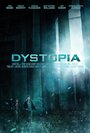 Смотреть «Dystopia» онлайн фильм в хорошем качестве