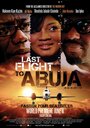 Last Flight to Abuja (2012) кадры фильма смотреть онлайн в хорошем качестве