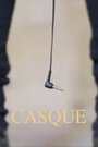Casque (2012) кадры фильма смотреть онлайн в хорошем качестве Casque (2012) кадры фильма смотреть онлайн в хорошем качестве