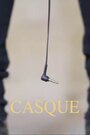 Casque (2012) скачать бесплатно в хорошем качестве без регистрации и смс 1080p