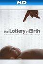 Creating Freedom: The Lottery of Birth (2013)