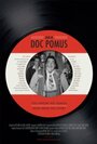 A.K.A. Doc Pomus (2012) кадры фильма смотреть онлайн в хорошем качестве