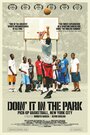 Doin' It in the Park: Pick-Up Basketball, NYC (2012) скачать бесплатно в хорошем качестве без регистрации и смс 1080p