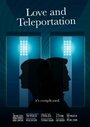 Love & Teleportation (2013) трейлер фильма в хорошем качестве 1080p