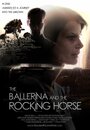 The Ballerina and the Rocking Horse (2012) скачать бесплатно в хорошем качестве без регистрации и смс 1080p The Ballerina and the Rocking Horse (2012) скачать бесплатно в хорошем качестве без регистрации и смс 1080p