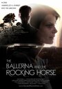 The Ballerina and the Rocking Horse (2012) кадры фильма смотреть онлайн в хорошем качестве