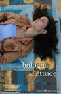 Bologna & Lettuce (2013) кадры фильма смотреть онлайн в хорошем качестве