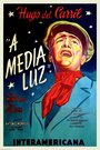 Смотреть «A media luz» онлайн фильм в хорошем качестве